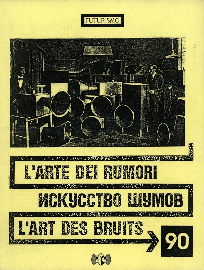 L'Arte dei Rumori — Искусство шумов — L'Art des Bruits (к 90-летию со дня рождения Манифеста Руссоло)