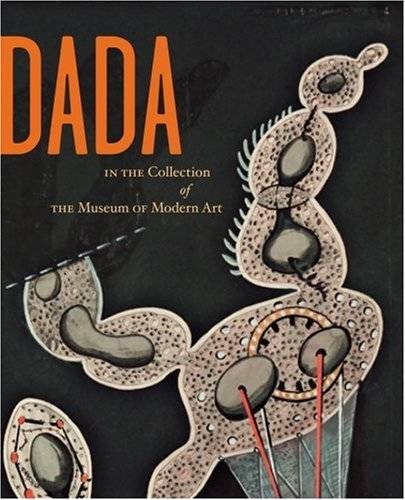 Dada in the collection of the Museum of Modern Art