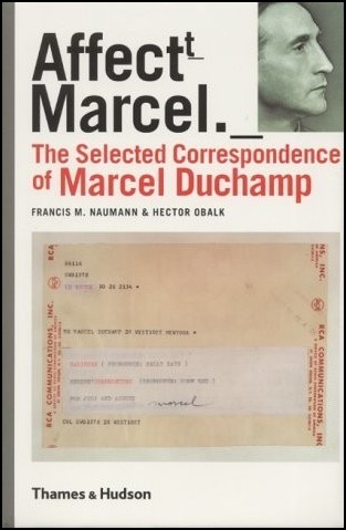 Affectt Marcel.The Selected Correspondence of Marcel Duchamp