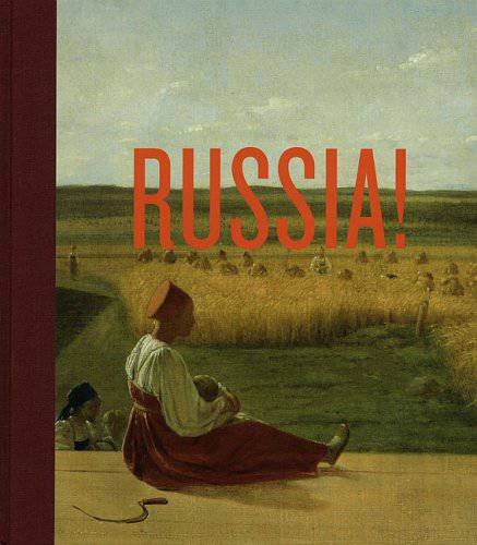 Russia!: Nine Hundred Years of Masterpieces and Master Collections