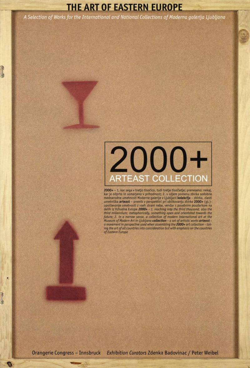 2000+ Arteast Collection: The Art of Eastern Europe. A Selection of Works for the International and National Collections of Moderna Galerija Ljubljana