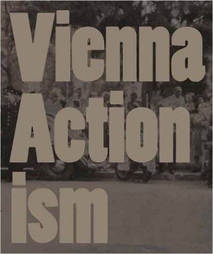 Vienna Actionism: Art and Upheaval in 1960s' Vienna
