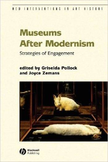 Museums after modernism: strategies of engagement