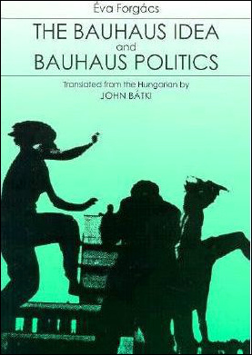 The Bauhaus Idea and Bauhaus Politics