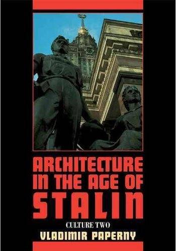 Architecture in the Age of Stalin: Culture Two
