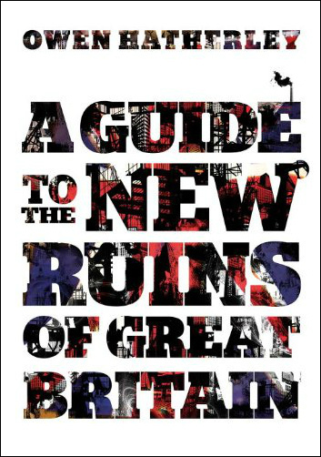 A guide to the new ruins of Great Britain