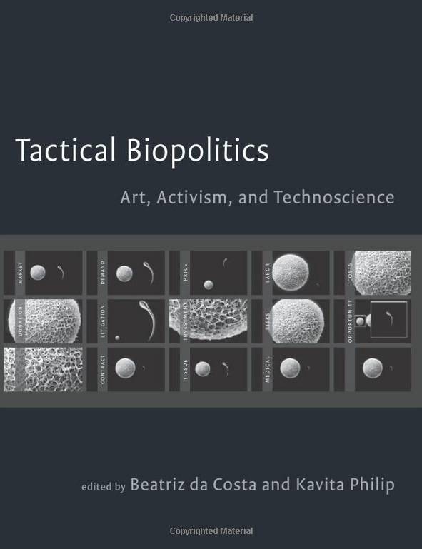 Tactical Biopolitics. Art, Activism, and Technoscience