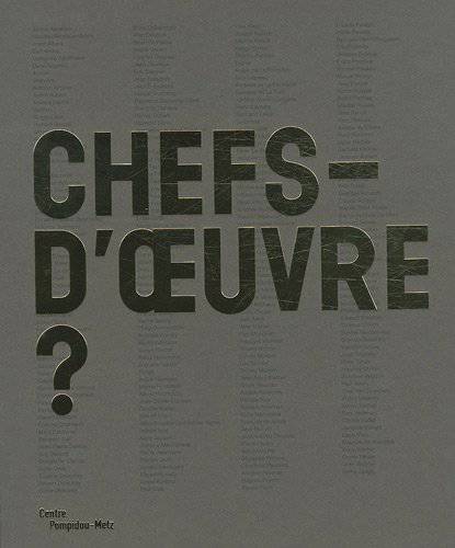 Chefs‑d'oeuvre? Catalogue d'exposition Centre Pompidou‑Metz
