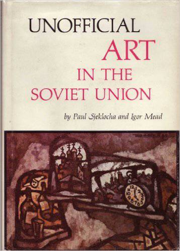 Unofficial Art in the Soviet Union