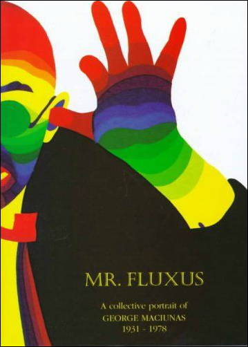 Mr. Fluxus. A Collective Portrait of George Maciunas 1931–1978