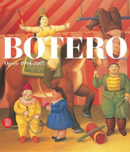 Botero. Works 1994–2007