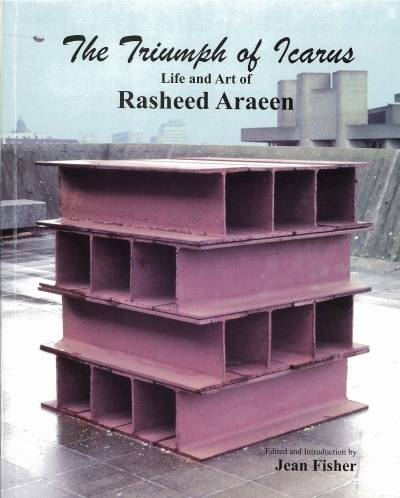 The Triumph of Icarus: Life and Art of Rasheed Araeen