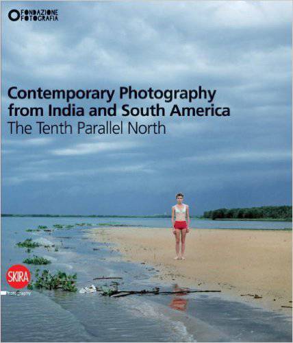 Contemporary Photography from India and South America. The Tenth Parallel North