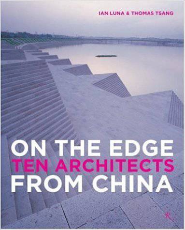 On the Edge: Ten Architects from China