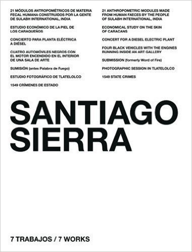 Santiago Sierra. 7 Trabajos / 7 Works