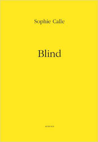 Sophie Calle. Blind