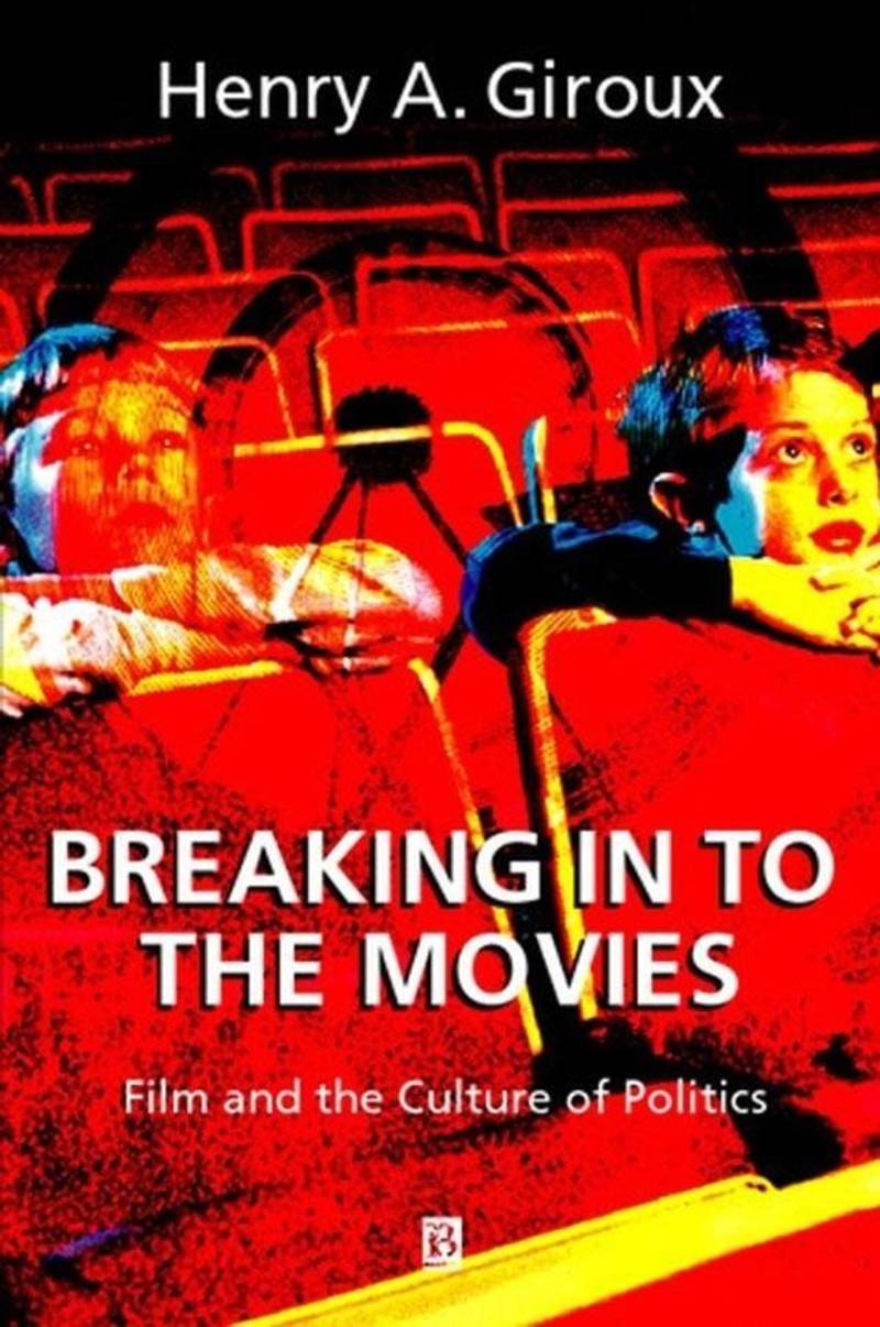 Breaking In To The Movies: Film and the Culture of Politics