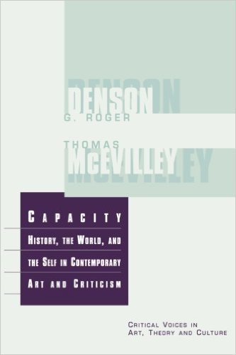 Capacity: History, the World, and the Self in Contemporary Art and Criticism