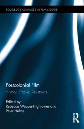 Postcolonial Film: History, Empire, Resistance