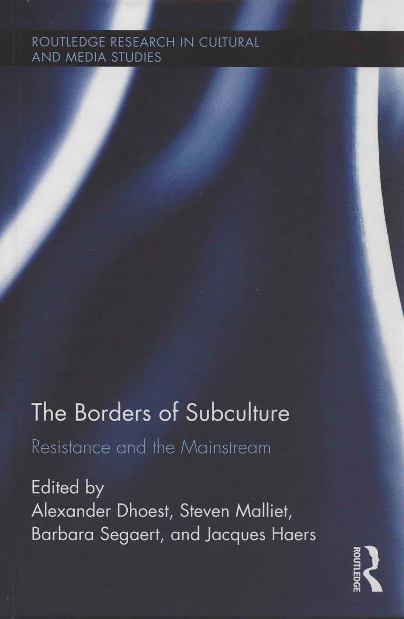 The Borders of Subculture: Resistance and the Mainstream