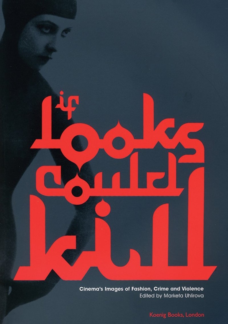 If Looks Could Kill: Cinema's Images of Fashion, Crime and Violence