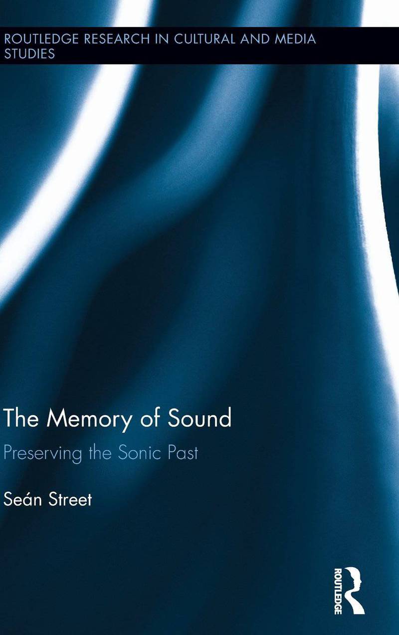 The Memory of Sound: Preserving the Sonic Past
