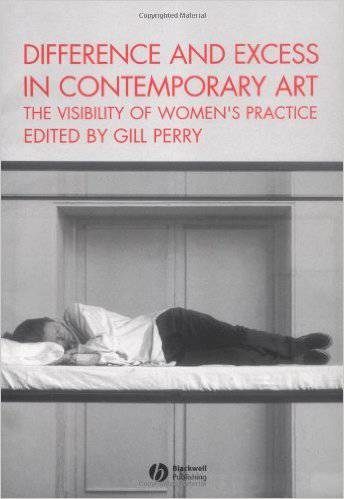 Difference and Excess in Contemporary Art: The Visibility of Women's Practice