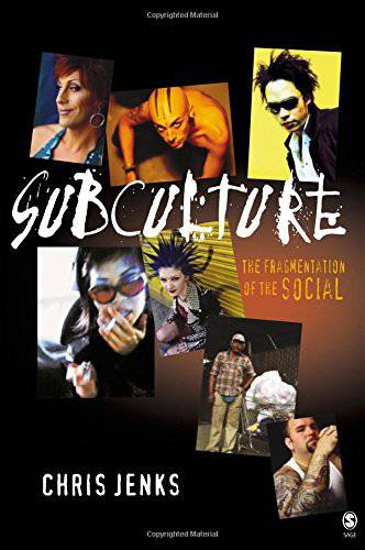 Subculture: The Fragmentation of the Social