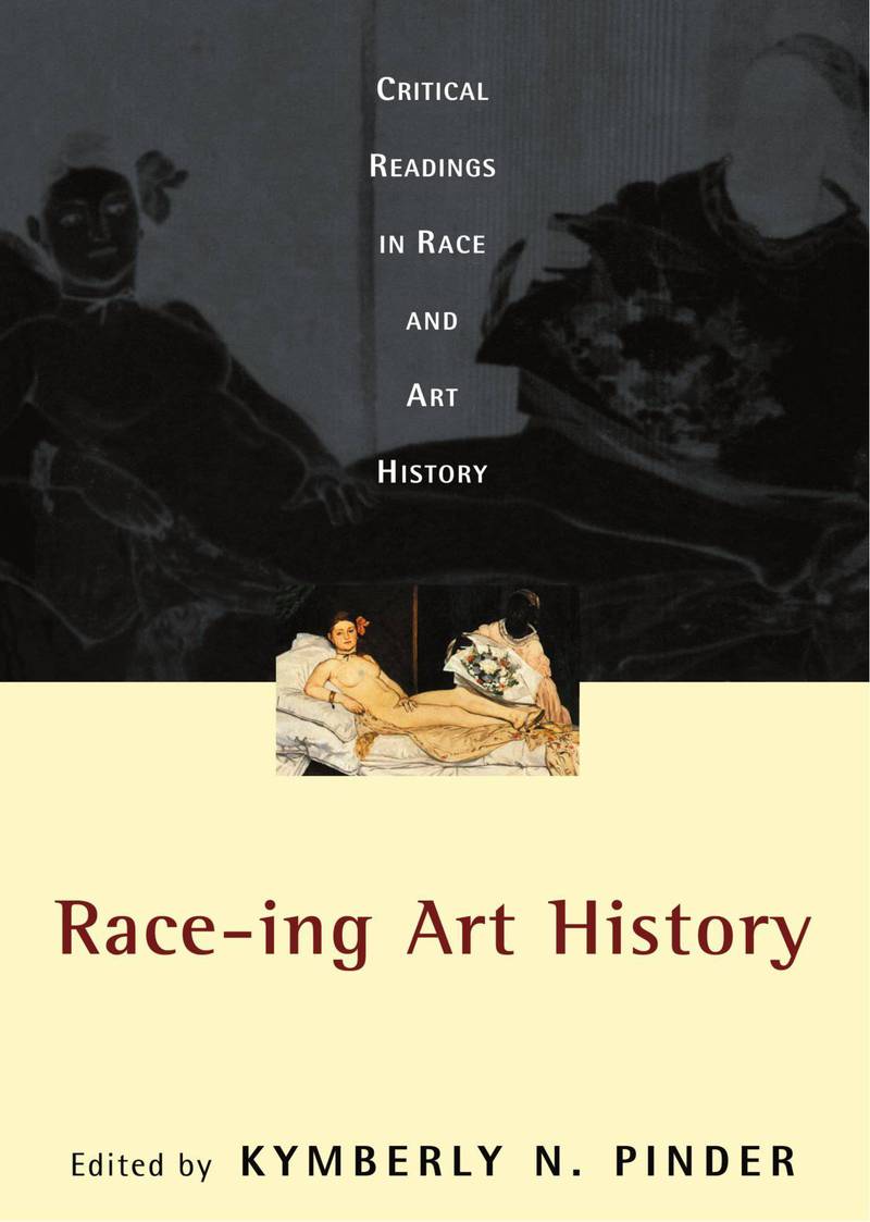 Race‑ing art history: critical readings in race and art history