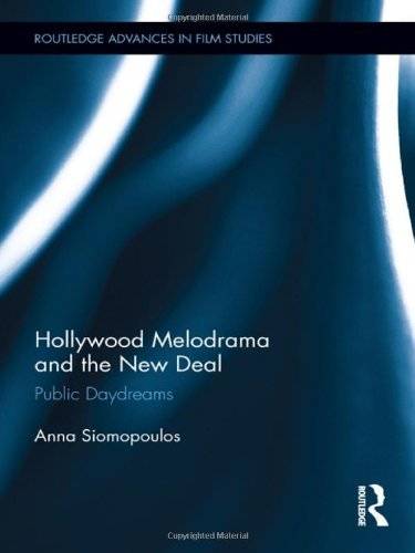 Hollywood Melodrama and the New Deal: Public Daydreams