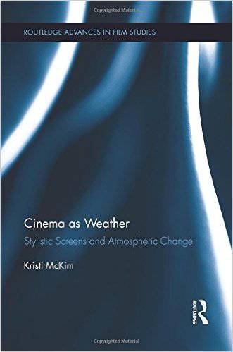Cinema as Weather: Stylistic Screens and Atmospheric Change
