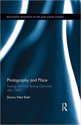 Photography and Place: Seeing and Not Seeing Germany After 1945