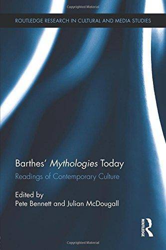 Barthes' “Mythologies” Today: Readings of Contemporary Culture