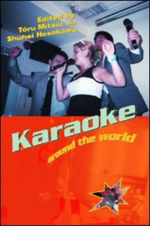 Karaoke Around the World: Global Technology, Local Singing