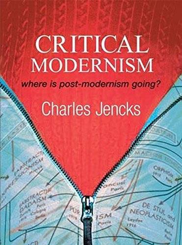 Critical Modernism: Where is Post‑Modernism Going?