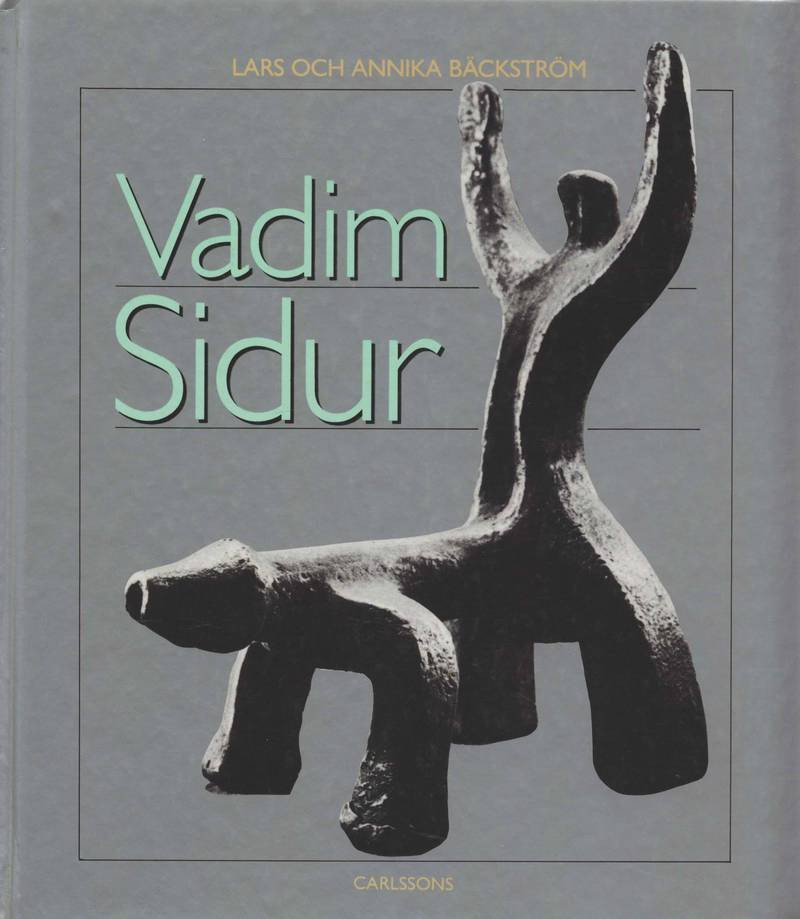 Vadim Sidur: skulpturer och mutationer / Sculptures and Mutations