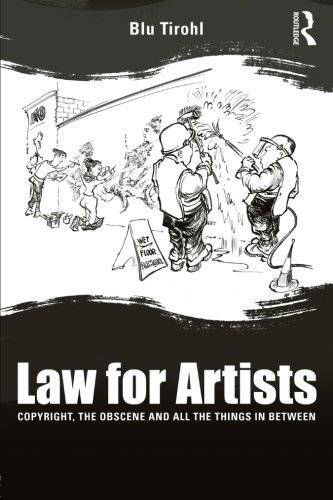 Law for Artists: Copyright, the Obscene and All the Things in Between