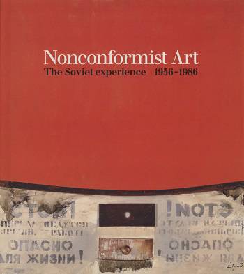 Nonconformist Art: The Soviet Experience 1956–1986