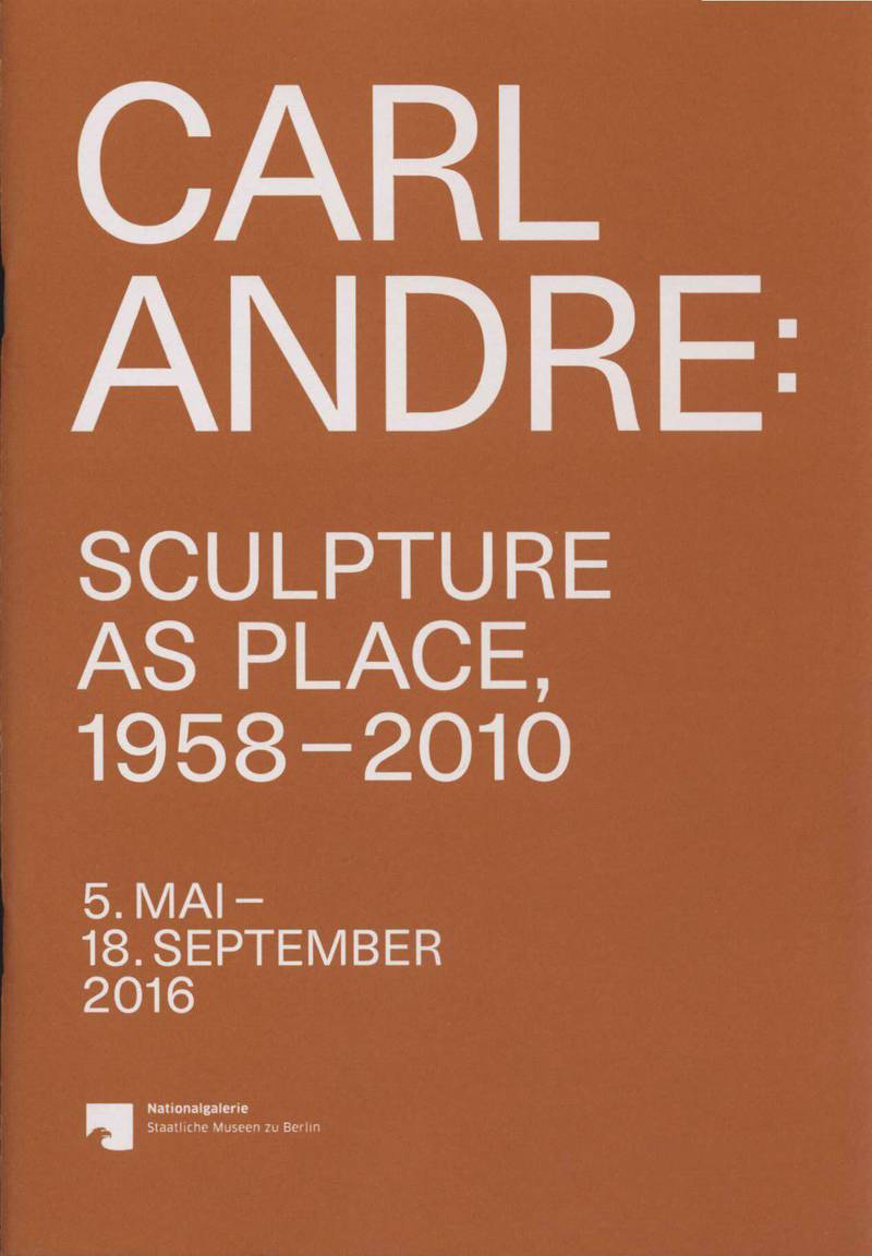 Carol Andre: Sculpture as Place, 1958–2010