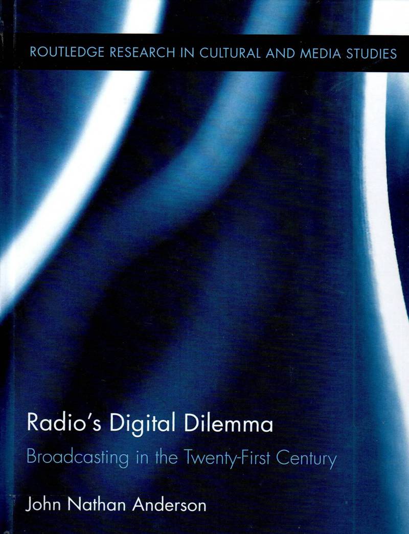 Radio's Digital Dilemma: Broadcasting in the Twenty‑First Century