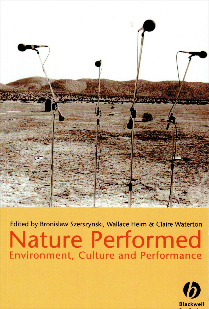 Nature Performed: Environment, Culture and Performance