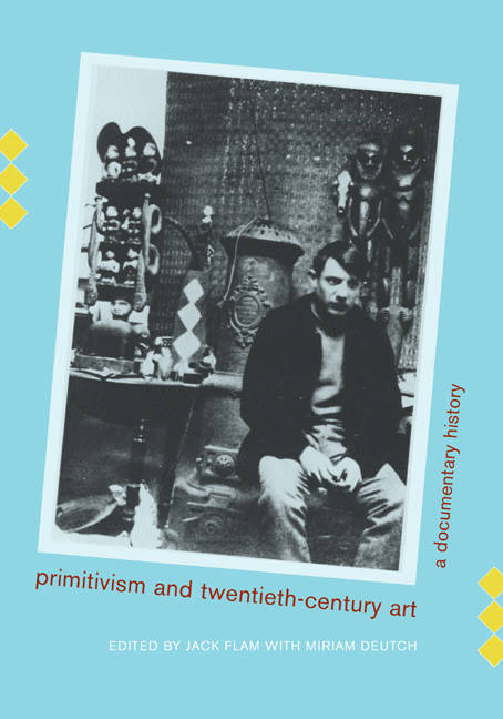 Primitivism and Twentieth‑Century Art: A Documentary History