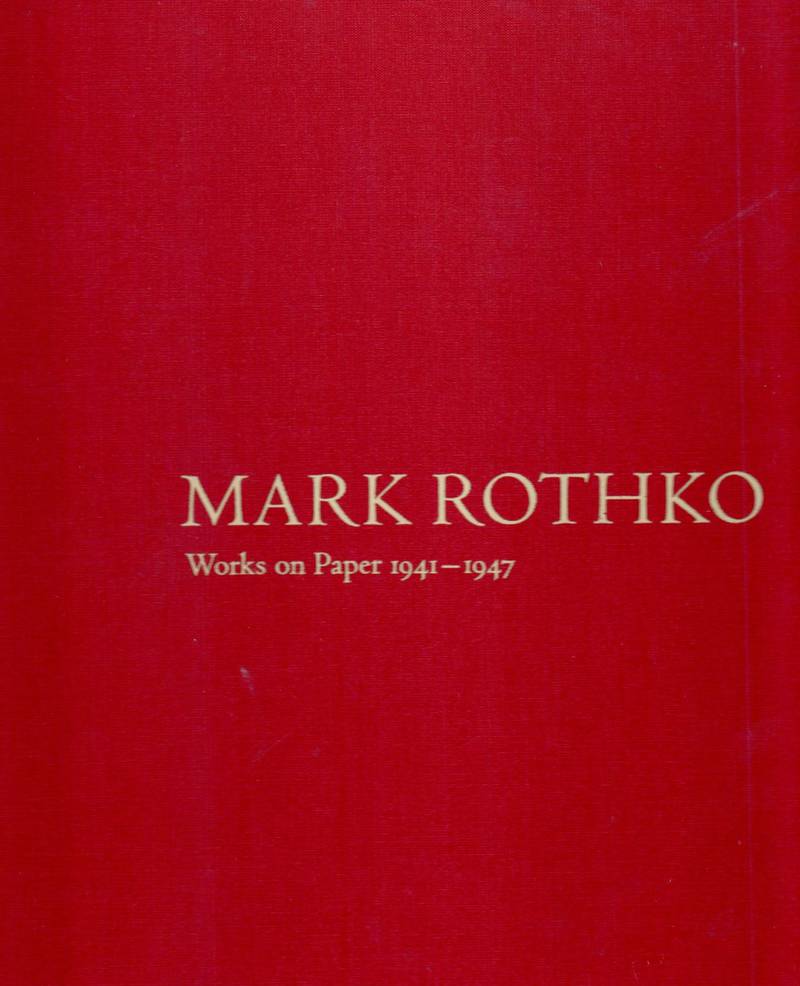 Mark Rothko: Works on Paper, 1941–1947