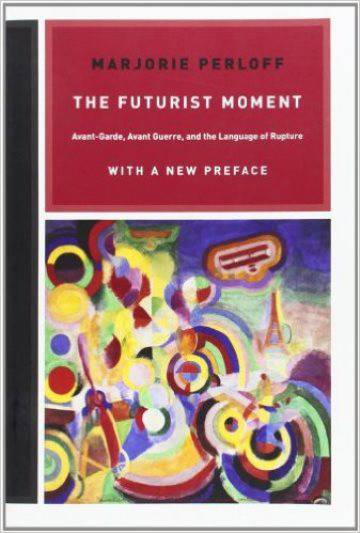 The Futurist Moment: Avant‑garde, Avant Guerre, and the Language of Rupture