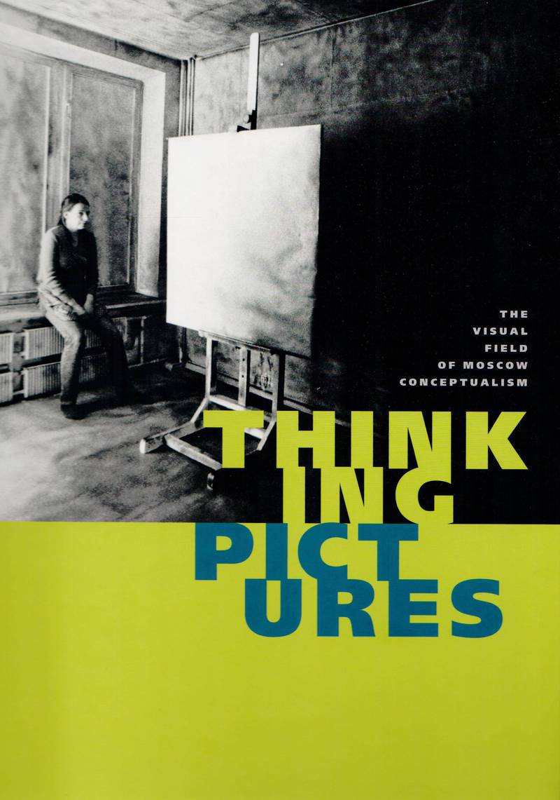 Thinking Pictures: the Visual Field of Moscow Conceptualism