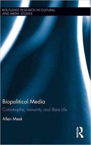 Biopolitical Media. Catastrophe, Immunity and Bare Life