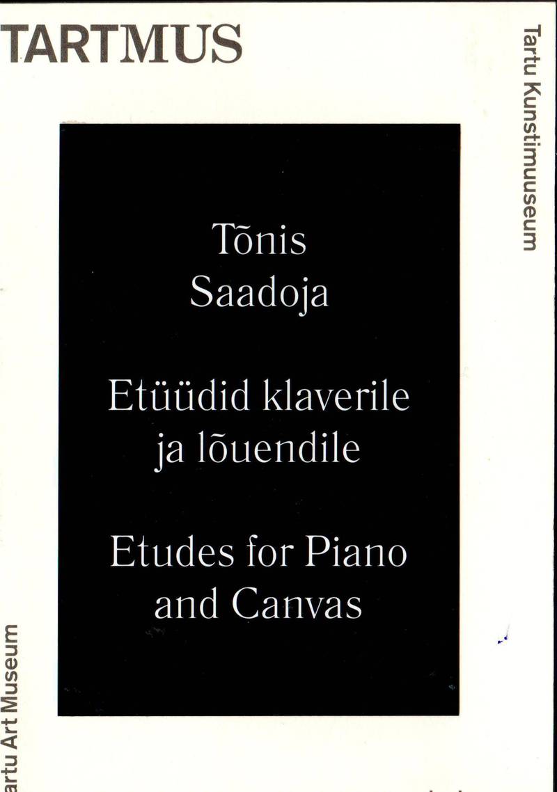 Tonis Saadoja: Etuudid klaverile ja louendile/ Etudes for Piano and Canvas