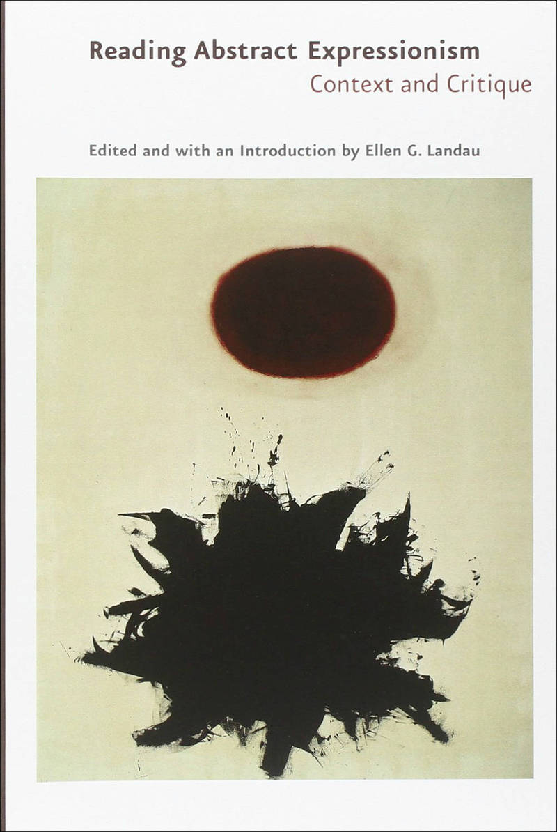 Reading Abstract Expressionism: Context and Critique