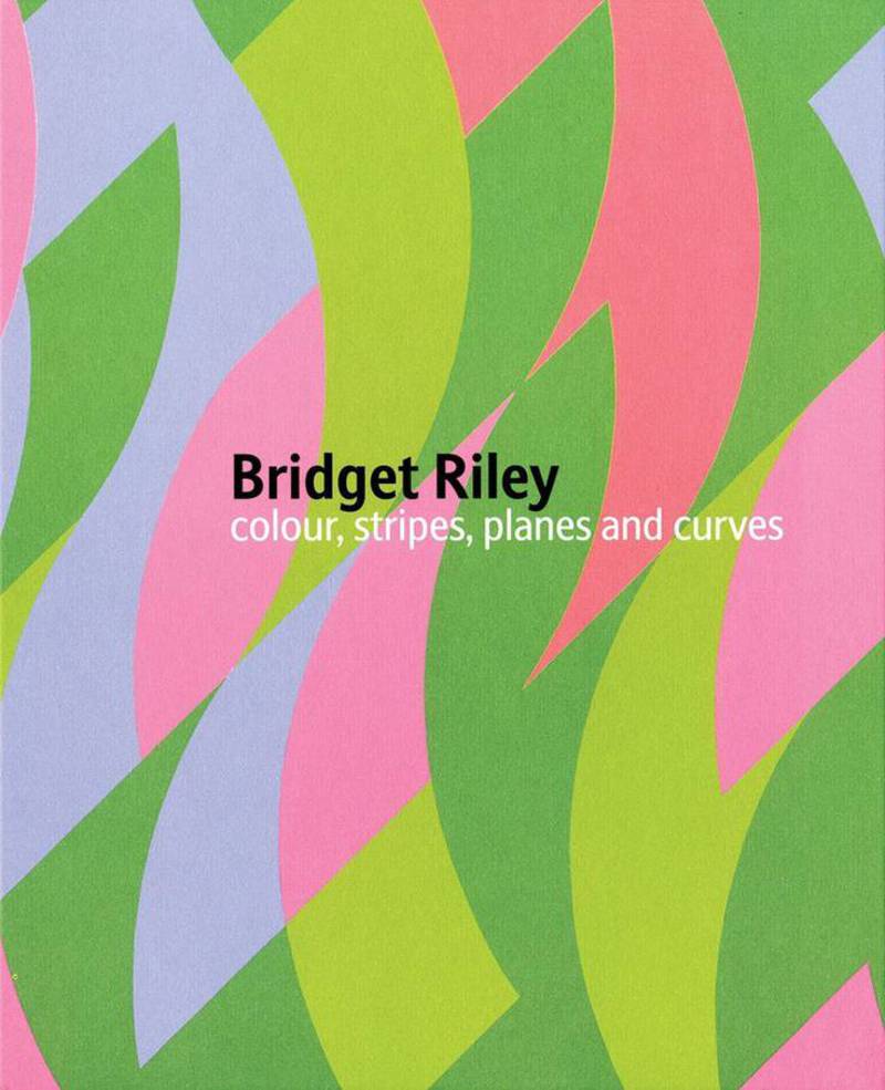 Bridget Riley: Colour, Stripes, Planes and Curves
