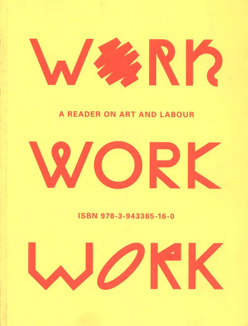 Work, Work, Work: A Reader on Art and Labour